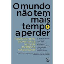 O Mundo Nao Tem Mais Tempo A Perder