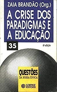 A Crise Dos Paradigmas E A Educacao
