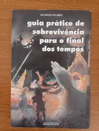 Guia Pratico De Sobrevivencia Para O Final Dos Tempos