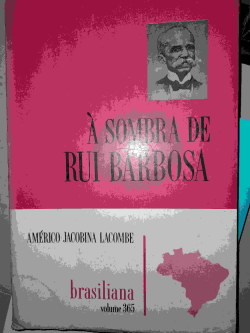 A Sombra De Rui Barbosa