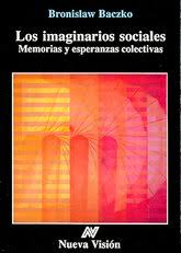 Los Imaginarios Sociales - Memorias Y Esperanzas Colectivas