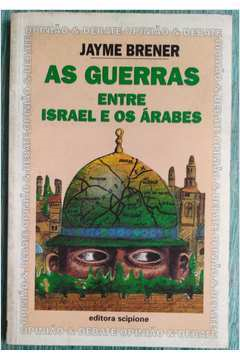 As Guerras Entre Israel E Os Arabes