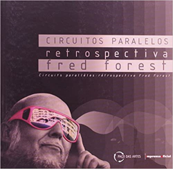 Circuitos Paralelos - Retrospectiva Fred Forest