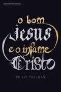 Bom Jesus E O Infame Cristo, O