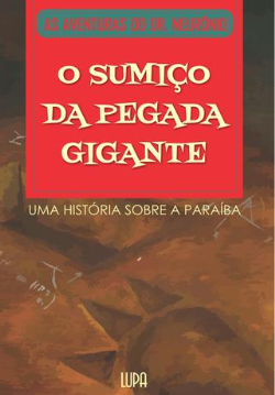 O Sumico Da Pegada Gigante - Uma Historia Sobre A Paraiba