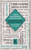 A Crise Da Infra-estrutura E A Alternativa Liberal