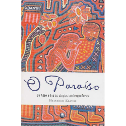Paraiso, O - De Adao A Eva As Utopias Contemporaneas