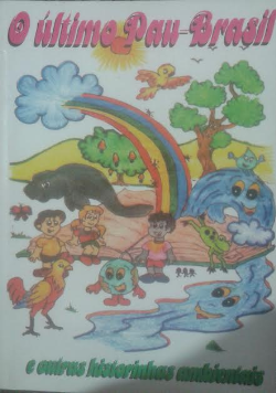 O Ultimo Pau Brasil E Outras Historias Ambientais