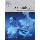 Semiologia - Bases Para A Pratica Assistencial