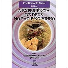 A Experiencia De Deus No Pao E No Vinho