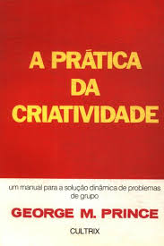 A Pratica Da Criatividade - Manual De Solucao  Dinamico De Problemas De Grupo