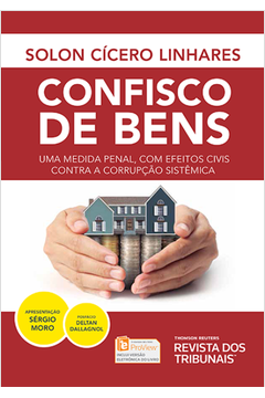 Confisco de Bens - uma medida penal com efeitos civis contra a corrupcao