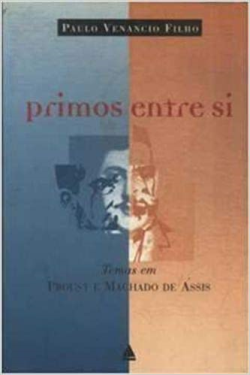 Primos Entre Si - Temas Em Proust E Machado De Assis