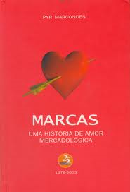 Marcas - Uma Historia De Amor Mercadologica