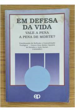 Em Defesa Da Vida - Vale A Pena A Pena De Morte