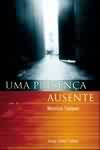 Uma Presenca Ausente