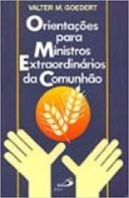 Orientacoes Para Ministros Extraordinarios Da Comunhao