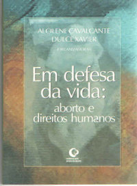 Em Defesa Da Vida - Aborto E Direitos Humanos