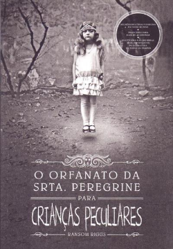 O Orfanato Da Srta. Peregrine Para Criancas Peculiares