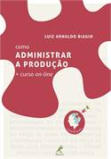 Como Administrar A Produçao