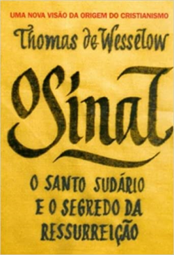 O Sinal - O Santo Sudario E O Segredo Da Ressurreicao