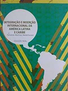 Integracao E Insercao Internacional Da America Latina E Caribe