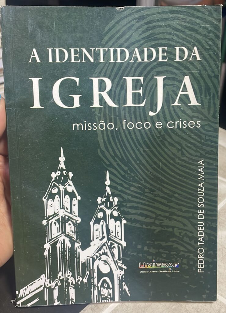 A Identidade Da Igreja - Missão Foco E Crises - Autografado