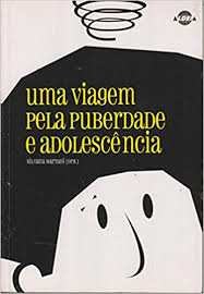 Uma Viagem Pela Puberdade E Adolescencia