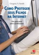 Como Proteger Seus Filhos Na Internet