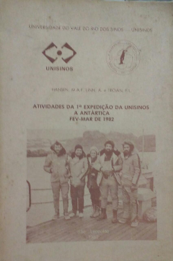Atividades Da 1º Expedicao Da Unisinos A Antartica Fev-mar De 1982