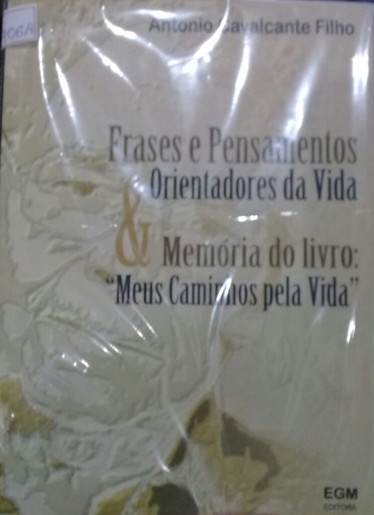 Frases E Pensamentos Orientadores Da Vida E Memoria Do Livro - Meus Caminhos Pela Vida