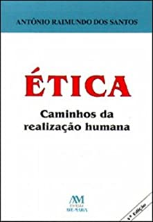 Etica - Caminhos Da Realizacao Humana