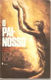 Pai Nosso, O - A Oracao Da Libertacao Integral