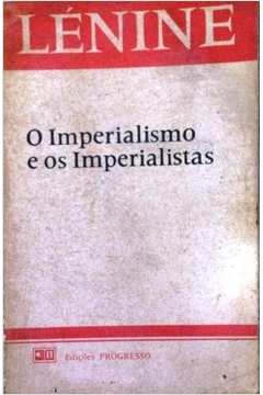 O Imperialismo E Os Imperialistas