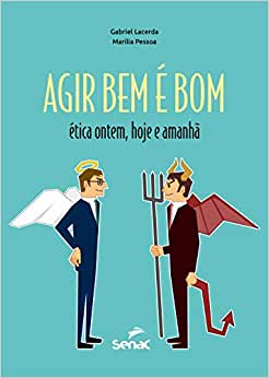 agir bem é bom - ética ontem hoje e amanhã