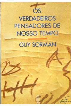 Os Verdadeiros Pensadores De Nosso Tempo