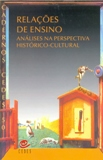 Cadernos Cedes Nº 50 - Relacoes De Ensino Analises Na Perspectiva Historico-cultural