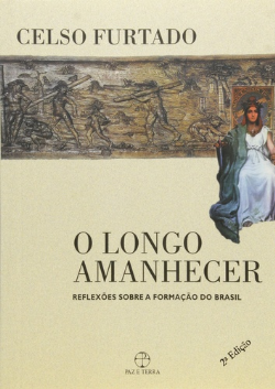 O Longo Amanhecer - Reflexoes Sobre A Formacao Do Brasil