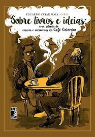Sobre Livros E Ideias - Uma Selecao De Ensaios E Entrevistas Do Cafe Colombo