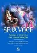 Seja Voce - Assuma O Controle Das Transformacoes