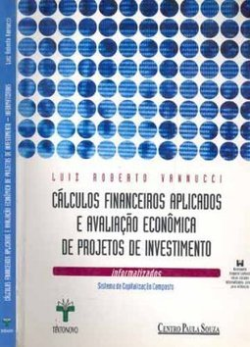 Calculos Financeiros Aplicados E Avaliacao Economica De Projetos De Investimento