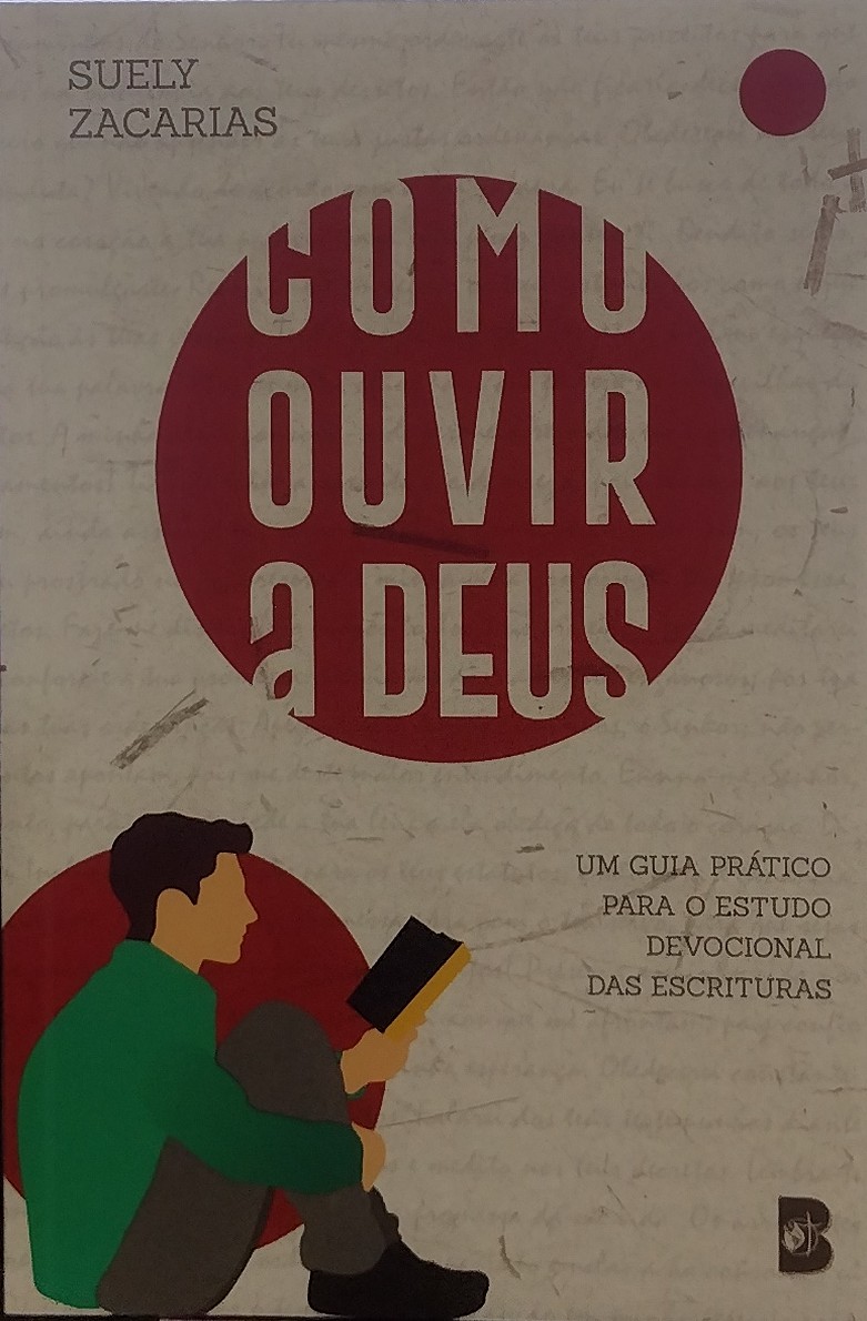 Como Ouvir a Deus - Um Guia Prático para o estudo Devocional das Escrituras