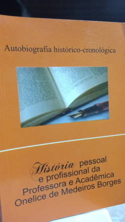 Historia Pessoal E Profissional Da Professora E Academica Onelice De Medeiros Borges