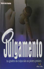Julgamento, O - As Grades Da Culpa Sao As Piores Prisoes