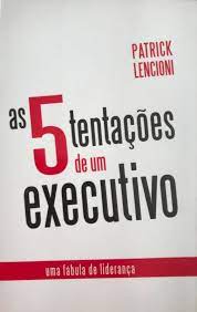 as 5 tentações de um executivo