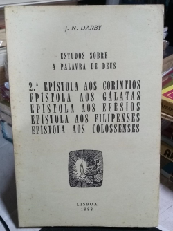 Estudos Sobre A Palavra De Deus - Segunda Epistola Aos Corintios / Epistola Aos Galatas / Epistola Aos Efesios / Epistola Aos Filipenses / Epistola Aos Colossenses