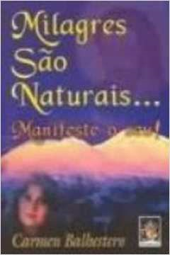 Milagres Sao Naturais Manifeste O Seu