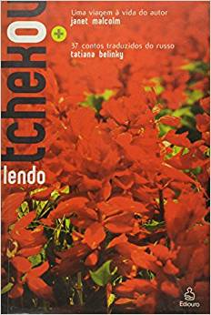 Lendo Tchekov - Uma Viagem A Vida Do Autor