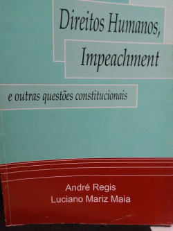 Direitos Humanos Impeachment e outras questões constitucionais