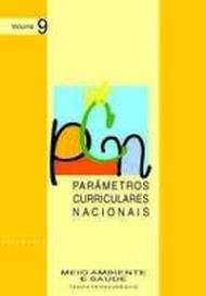 Parametros Curriculares Nacionais V. 09 - Meio Ambiente E Saude - Temas Transversais